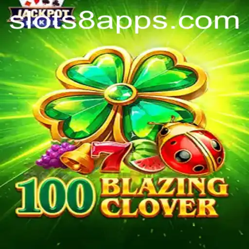 100BlazingClover: A New Slot Game Adventure by SLOTS8.COM
